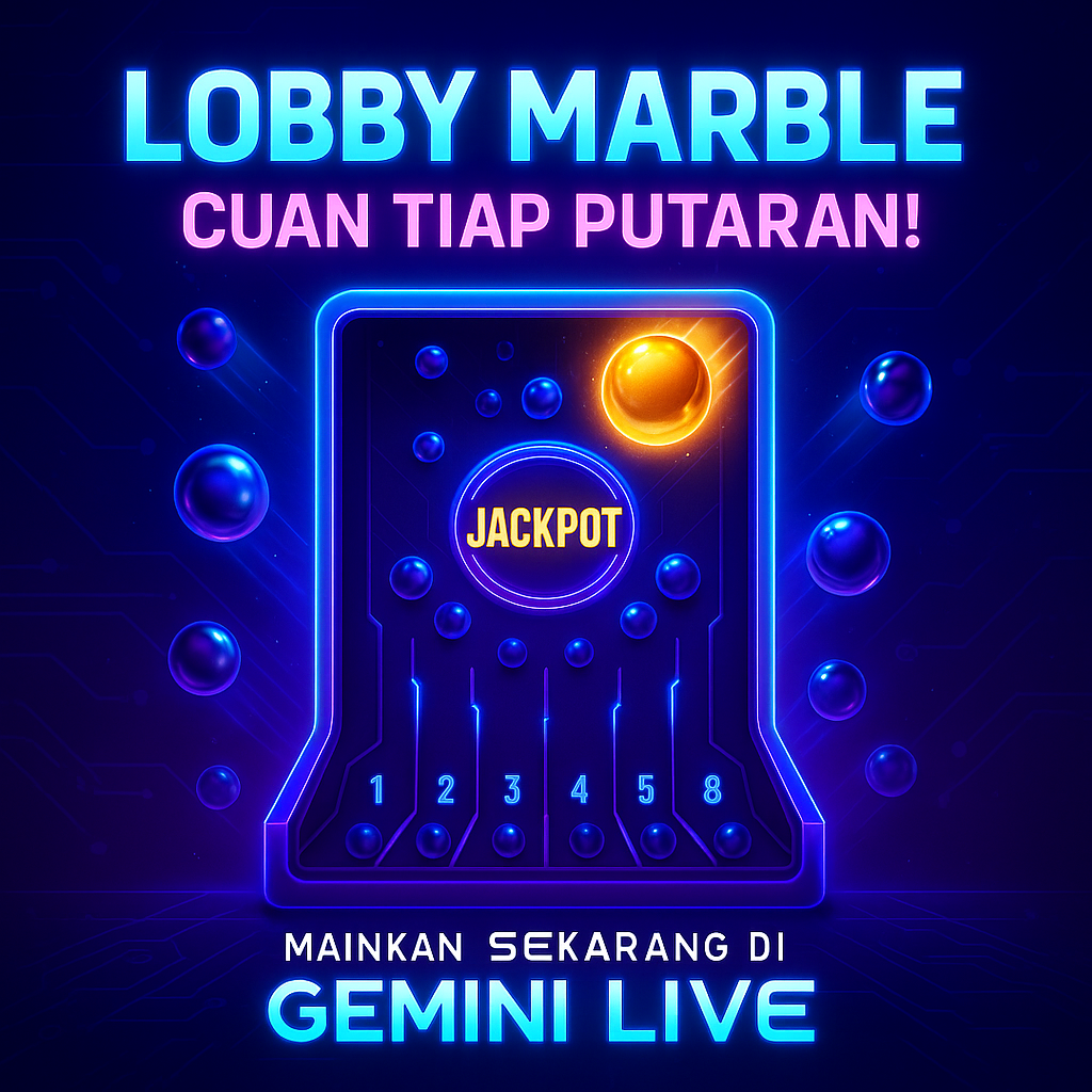 Game Marble Terpopuler 2025 – Lobby Marble dari Gemini Live